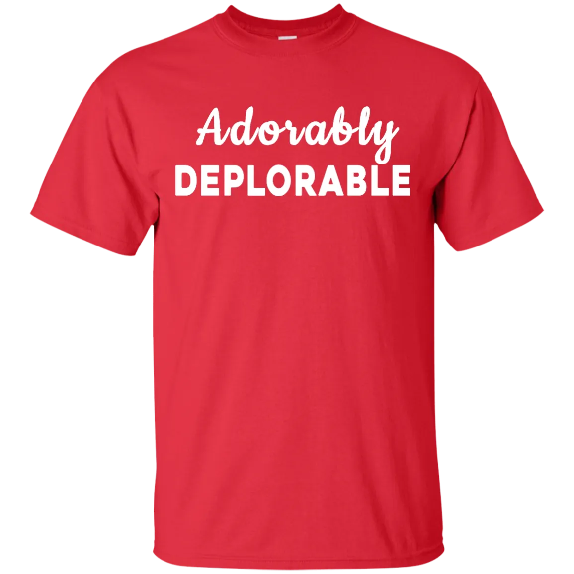 Adorably Deplorable Tee/Hoodie/Tank