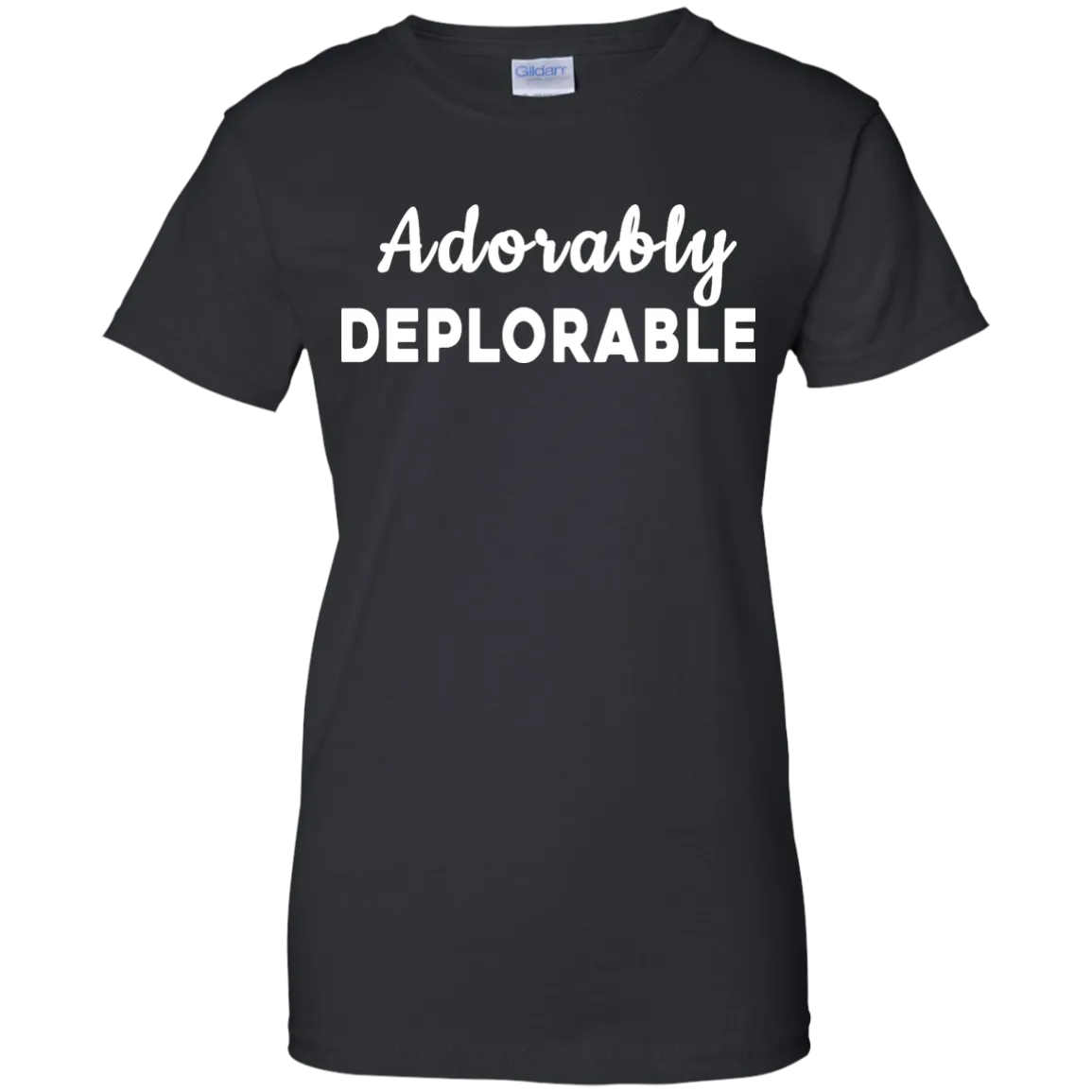 Adorably Deplorable Tee/Hoodie/Tank