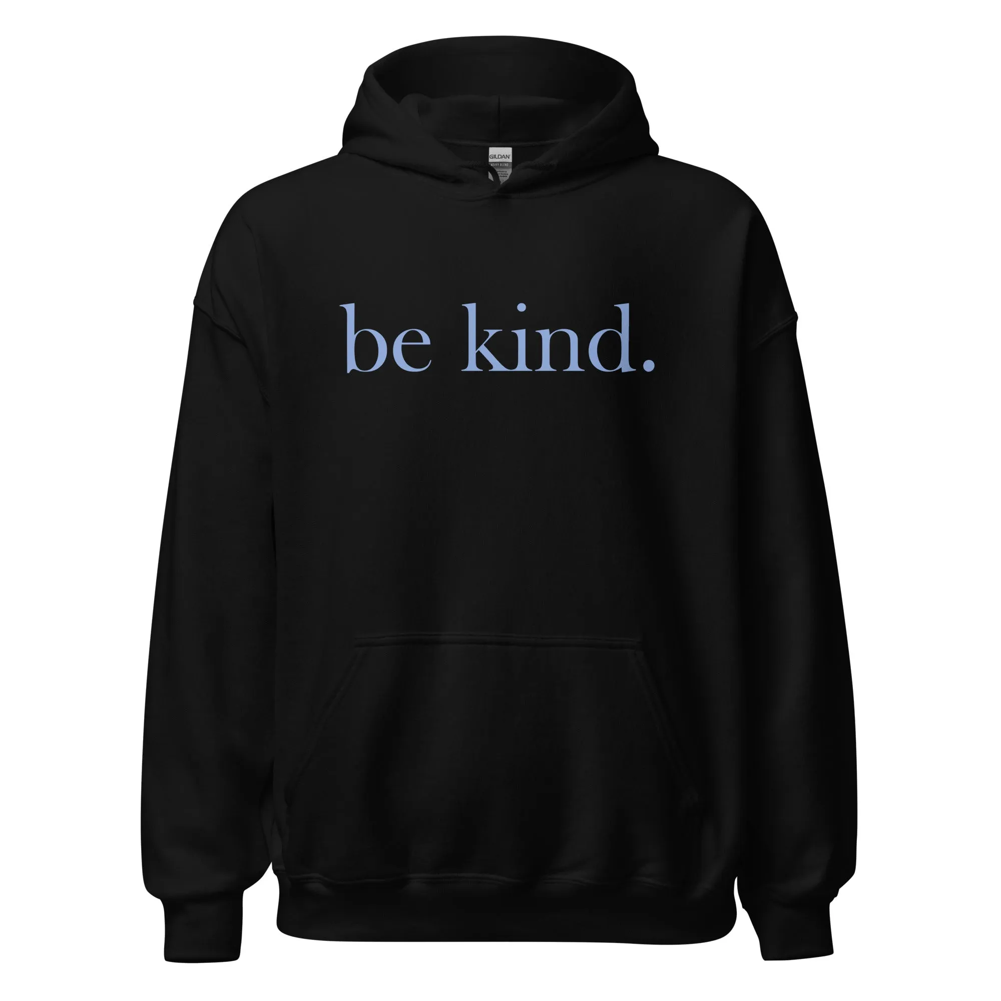 be kind. Blue Font Hoodie (Gildan) - Several Colors Available