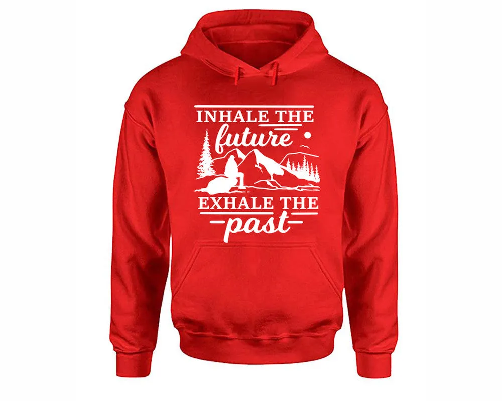 Inhale The Future Exhale The Past Pullover Hoodie