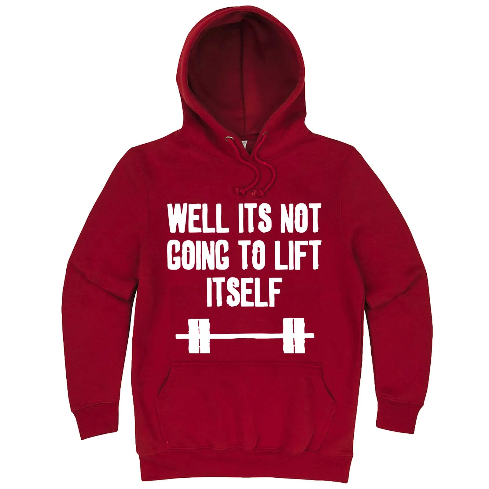 "Well It's Not Going to Lift Itself" hoodie